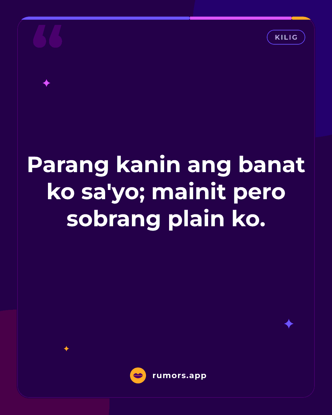 Parang kanin ang banat ko sa'yo; mainit pero sobrang plain ko.